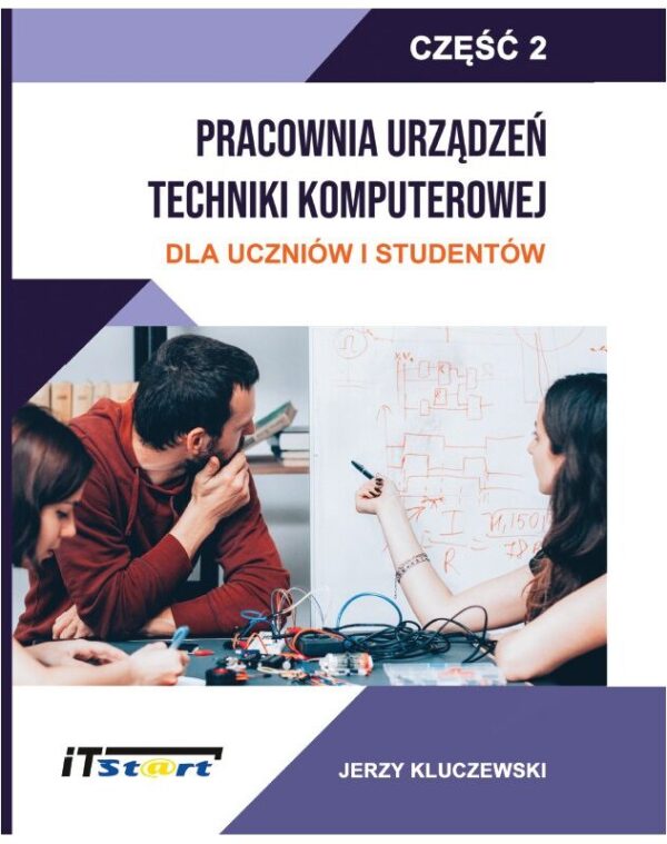 eBook Pracownia urządzeń techniki komputerowej dla uczniów i studentów – Część 2 ISBN9788365645715